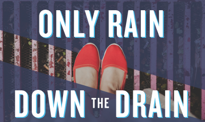 Stormwater Quality Only Rain Down the Drain Public Education Image